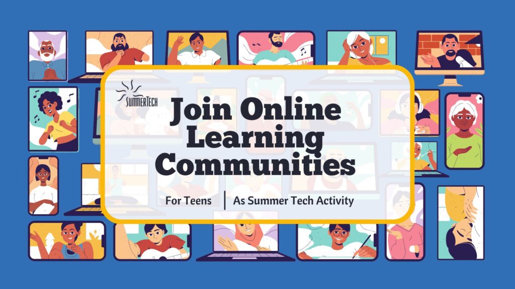 A graphic promoting online learning communities for teens. Many small images of people in various video chats are displayed. The words "Join Online Learning Communities" are prominent, along with "For Teens" and "As Summer Tech Activity." The overall impression is one of connection and learning through technology.